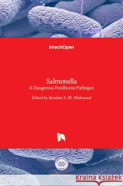 Salmonella: A Dangerous Foodborne Pathogen Barakat S. M. Mahmoud 9789533077826