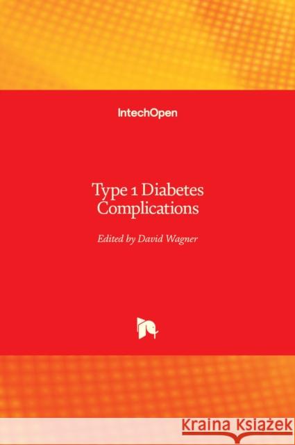 Type 1 Diabetes: Complications David Wagner 9789533077888