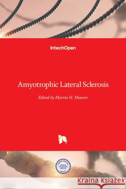 Amyotrophic Lateral Sclerosis Martin Henrik Maurer 9789533078069