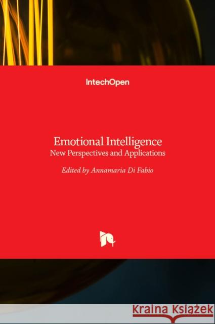 Emotional Intelligence: New Perspectives and Applications Annamaria D 9789533078380 Intechopen