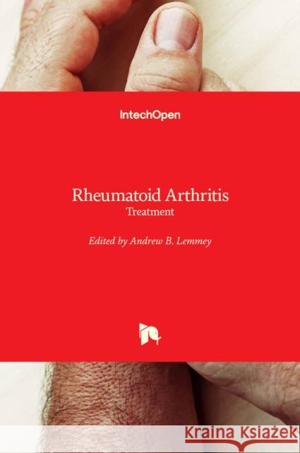 Rheumatoid Arthritis: Treatment Andrew Lemmey 9789533078502