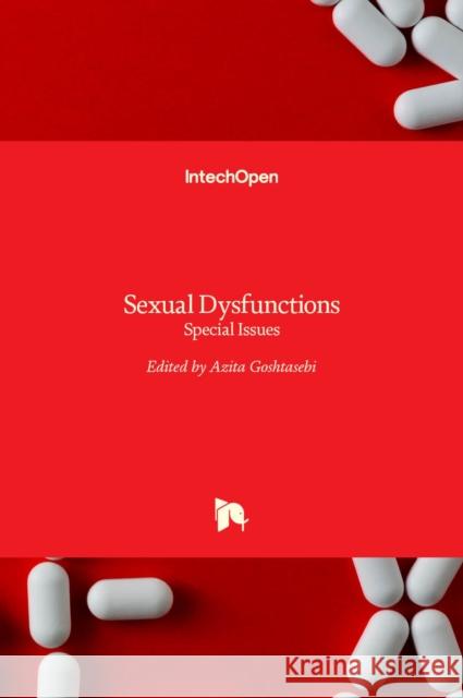 Sexual Dysfunctions: Special Issues Azita Goshtasebi 9789533078595 Intechopen