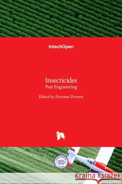 Insecticides: Pest Engineering Farzana Khan Perveen 9789533078953 Intechopen