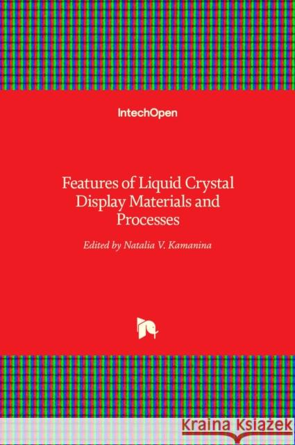 Features of Liquid Crystal Display Materials and Processes Natalia Kamanina 9789533078991 Intechopen