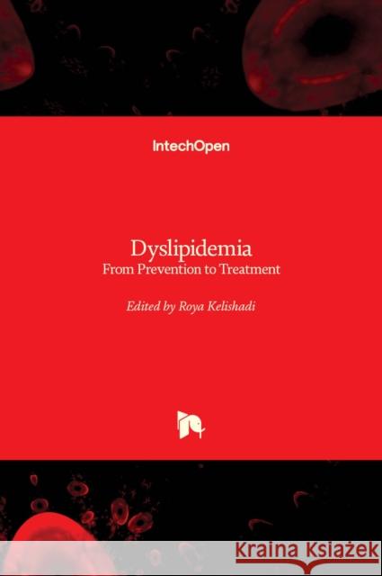 Dyslipidemia: From Prevention to Treatment Roya Kelishadi 9789533079042 Intechopen