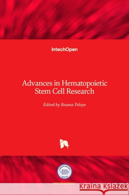 Advances in Hematopoietic Stem Cell Research Rosana Pelayo 9789533079301
