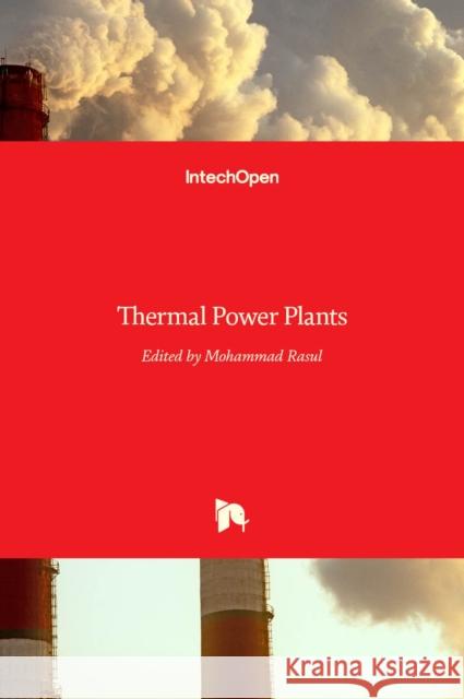 Thermal Power Plants Mohammad Rasul 9789533079523