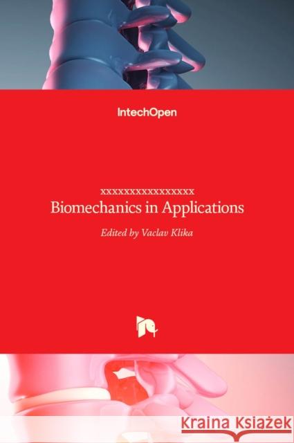 Biomechanics in Applications Vaclav Klika 9789533079691 Intechopen