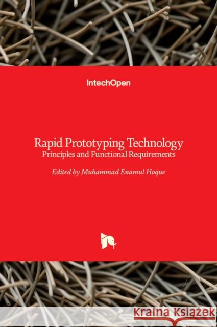 Rapid Prototyping Technology: Principles and Functional Requirements Enamul Hoque 9789533079707