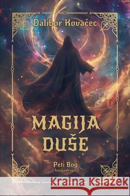 Magija Duse Dalibor Kovačec 9789534602263 Dalibor Kovačec