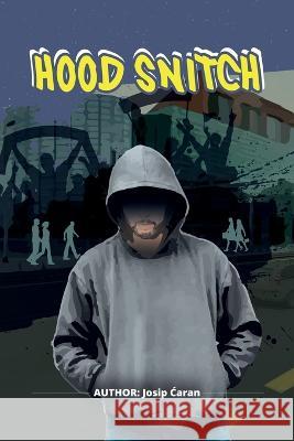 Hood Snitch Josip Caran 9789535018728