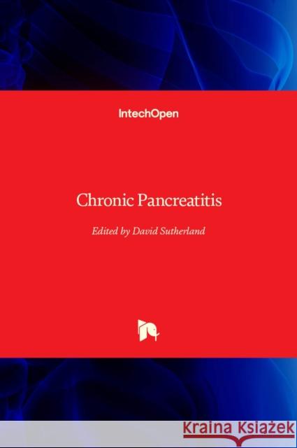 Chronic Pancreatitis David Sutherland 9789535100119 Intechopen