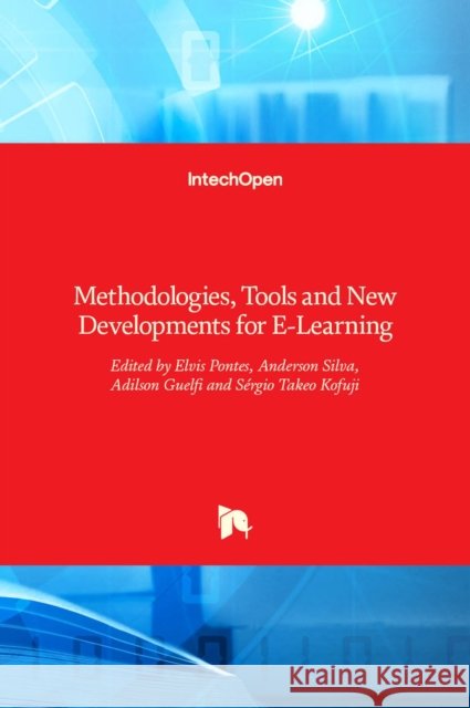 Methodologies, Tools and New Developments for E-Learning Adilson Guelfi Elvis Pontes Sergio Kofuji 9789535100294