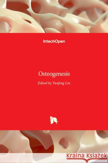 Osteogenesis Yunfeng Lin 9789535100300 Intechopen