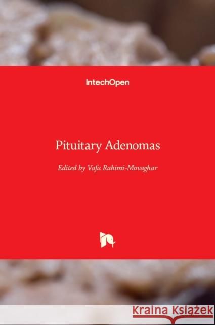 Pituitary Adenomas Vafa Rahimi-Movaghar 9789535100416