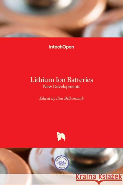 Lithium Ion Batteries: New Developments Ilias Belharouak 9789535100775 Intechopen