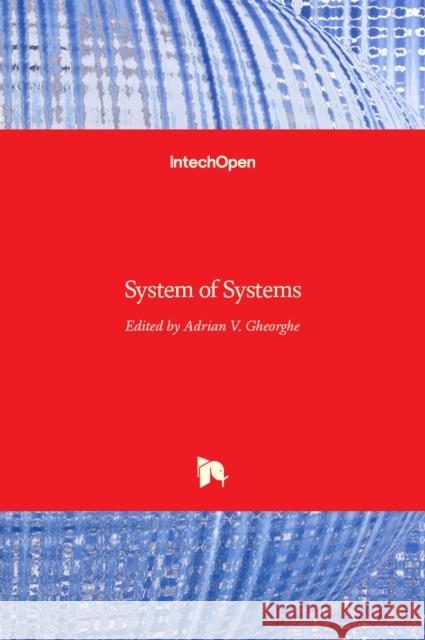 System of Systems Adrian V. Gheorghe 9789535101017