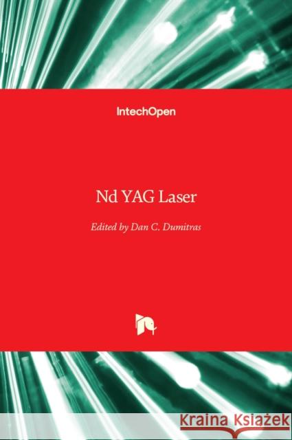 Nd YAG Laser Dan C. Dumitras 9789535101055 Intechopen