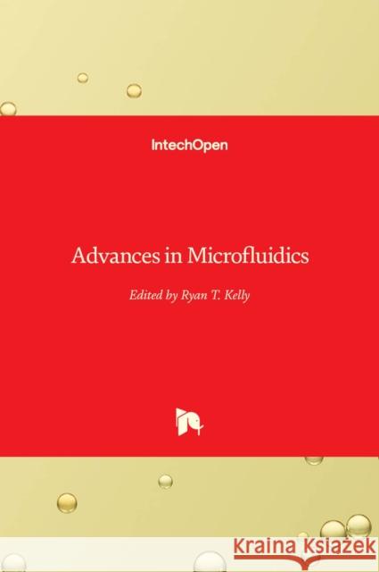 Advances in Microfluidics Ryan Kelly 9789535101062 Intechopen