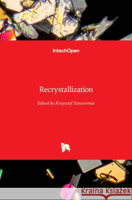Recrystallization Krzysztof Sztwiertnia 9789535101222 Intechopen