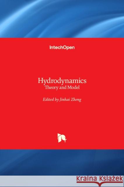 Hydrodynamics: Theory and Model Jin -. Hai Zheng 9789535101307 Intechopen
