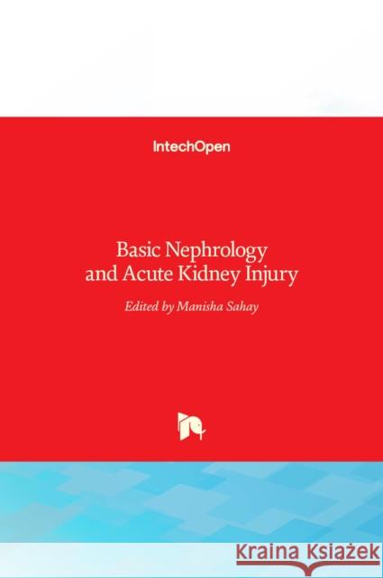 Basic Nephrology and Acute Kidney Injury Manisha Sahay 9789535101390 Intechopen