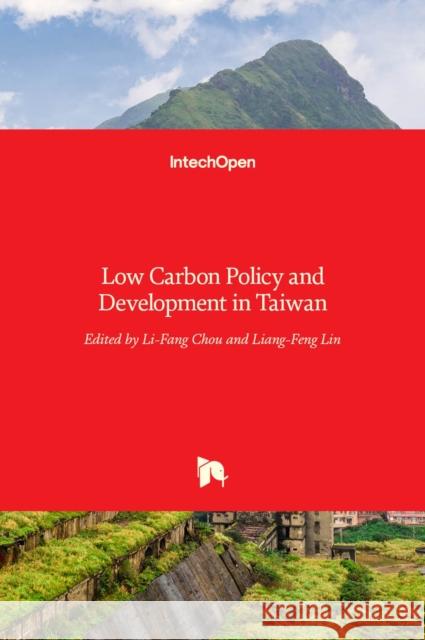 Low Carbon Policy and Development in Taiwan Liang-Feng Lin Li-Fang Chou 9789535101567