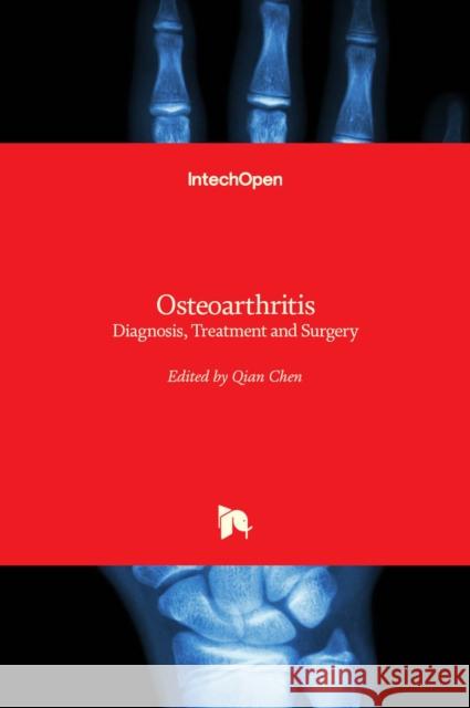 Osteoarthritis: Diagnosis, Treatment and Surgery Qian Chen 9789535101680