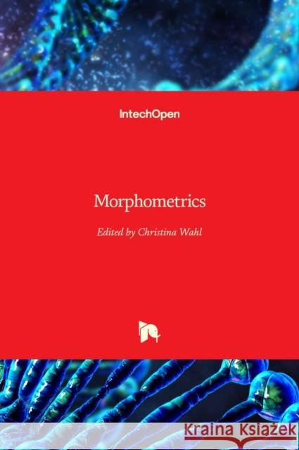 Morphometrics Christina Wahl 9789535101727 Intechopen