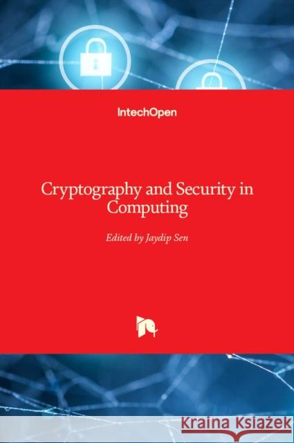 Cryptography and Security in Computing Jaydip Sen 9789535101796