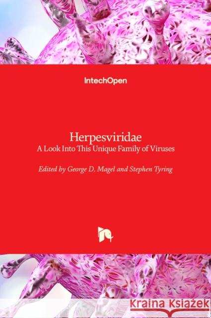 Herpesviridae: A Look Into This Unique Family of Viruses George Dimitri Magel Stephen K. Tyring 9789535101864