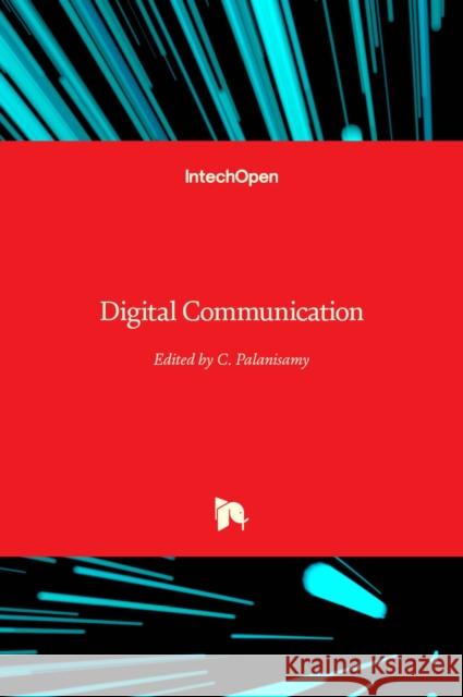 Digital Communication C. Palanisamy 9789535102151 Intechopen