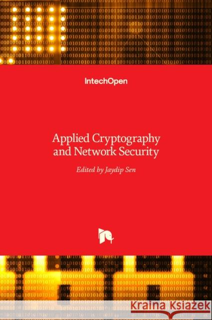 Applied Cryptography and Network Security Jaydip Sen 9789535102182