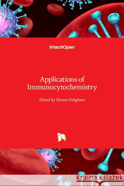 Applications of Immunocytochemistry Hesam Dehghani 9789535102298 Intechopen