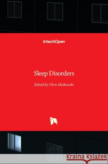 Sleep Disorders Chris Idzikowski 9789535102939 Intechopen