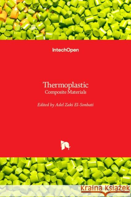 Thermoplastic: Composite Materials Adel El-Sonbati 9789535103103 Intechopen