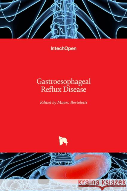 Gastroesophageal Reflux Disease Mauro Bortolotti 9789535103141 Intechopen