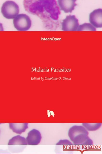 Malaria Parasites Omolade Okwa 9789535103264 Intechopen