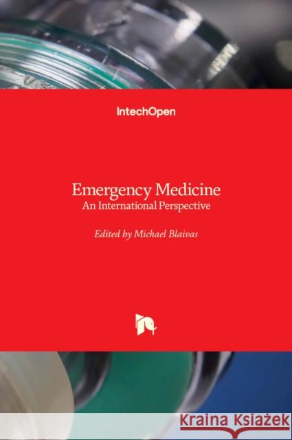 Emergency Medicine: An International Perspective Michael Blaivas 9789535103332 Intechopen