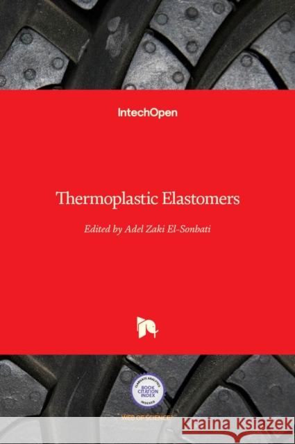 Thermoplastic Elastomers Adel El-Sonbati 9789535103462