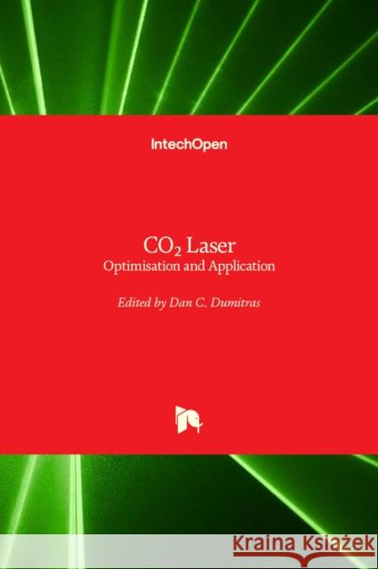 CO2 Laser: Optimisation and Application Dan C. Dumitras 9789535103516 Intechopen