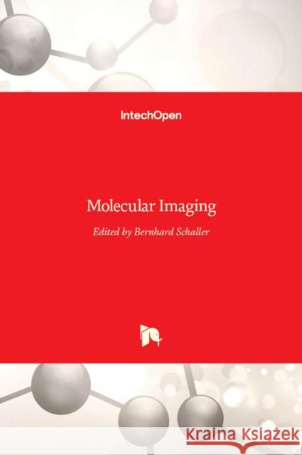 Molecular Imaging Bernhard Schaller 9789535103592