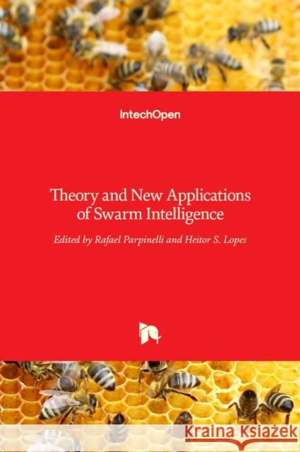 Theory and New Applications of Swarm Intelligence Rafael Parpinelli Heitor Lopes 9789535103646 Intechopen