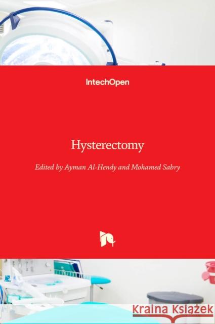 Hysterectomy Ayman Al-Hendy Mohamed Sabry 9789535104346