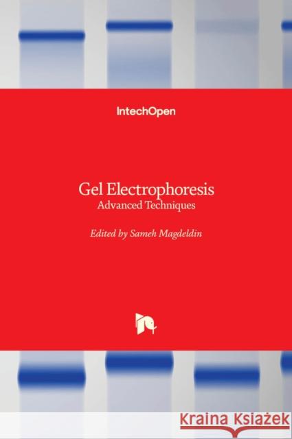 Gel Electrophoresis: Advanced Techniques Sameh Magdeldin 9789535104575