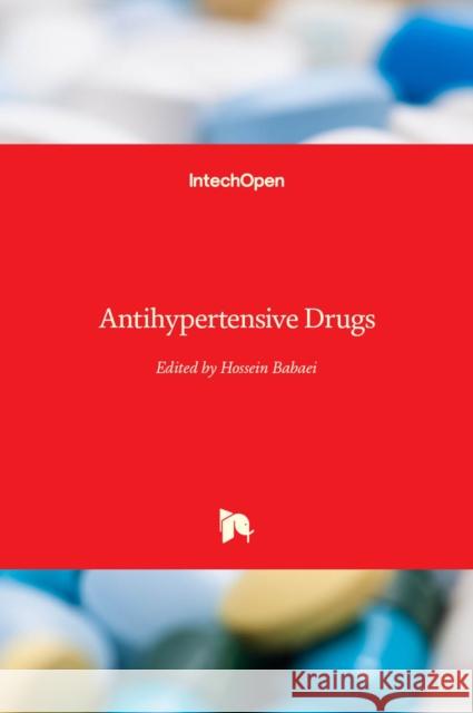 Antihypertensive Drugs Hossein Babaei 9789535104629 Intechopen