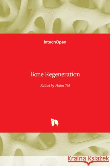 Bone Regeneration Haim Tal 9789535104872