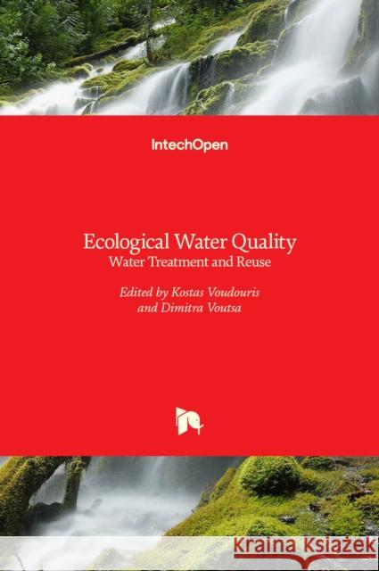 Ecological Water Quality: Water Treatment and Reuse Voudouris 9789535105084 Intechopen