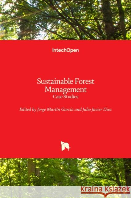 Sustainable Forest Management: Case Studies Julio J. Diez Beatriz Mart 9789535105114