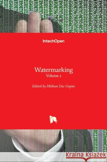 Watermarking: Volume 2 Mithun Das Gupta 9789535106197 Intechopen